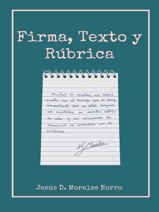 Title details for Firma, Texto y Rúbrica by Jesús D. Morales Norro - Available